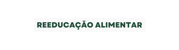 reeducação alimentar